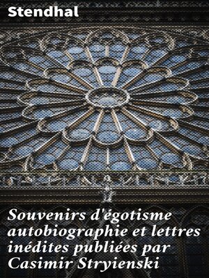 cover image of Souvenirs d'égotisme autobiographie et lettres inédites publiées par Casimir Stryienski